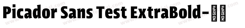 Picador Sans Test ExtraBold字体转换